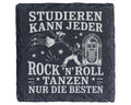 Schiefer Untersetzer Studieren kann jeder Rock n Roll tanzen nur die B – Bild 1