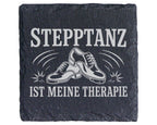 Schiefer Untersetzer Stepptanz ist meine Therapie - Geschenk für Stepp – Bild 1