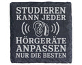 Schiefer Untersetzer Studieren kann jeder Hörgeräte anpassen nur die B – Bild 1