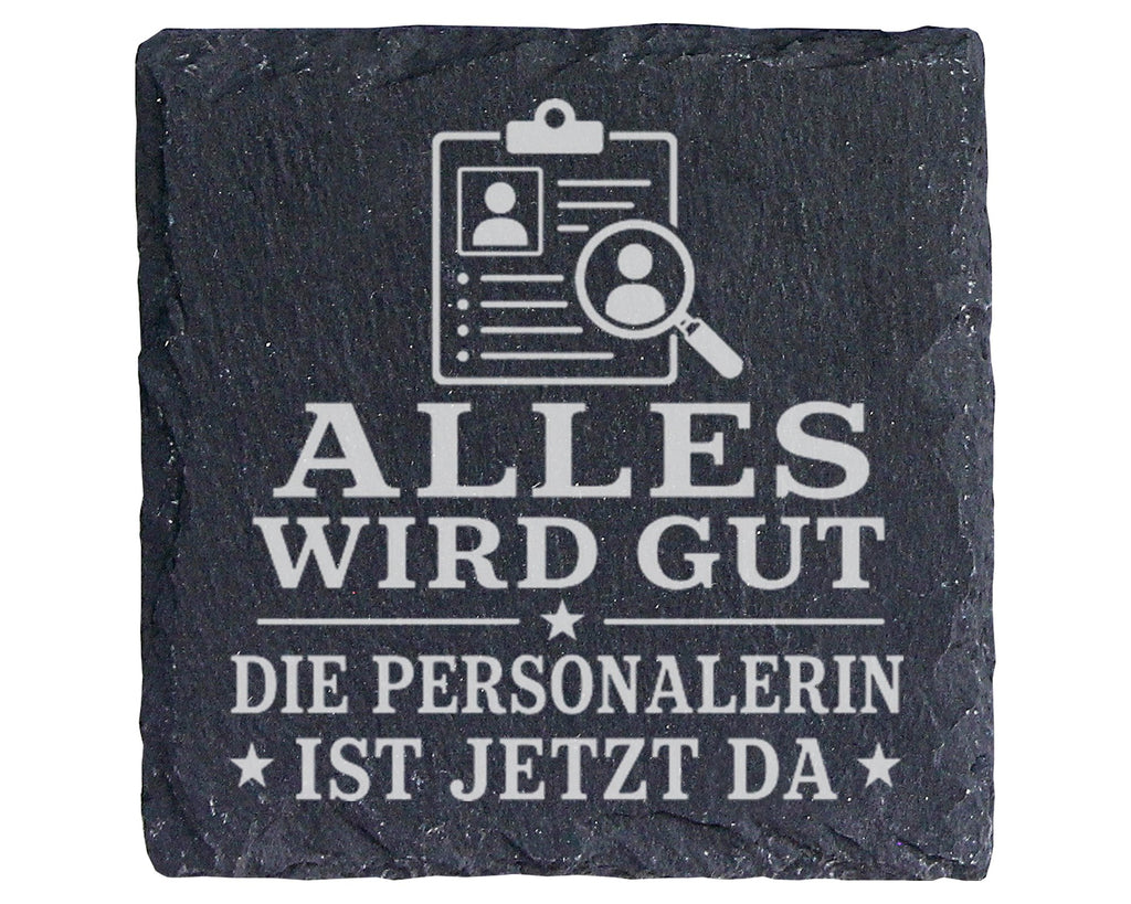 Schiefer Untersetzer Alles wird gut die Personalerin ist jetzt da - Lu – Bild 1