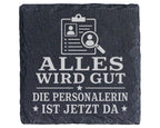 Schiefer Untersetzer Alles wird gut die Personalerin ist jetzt da - Lu – Bild 1