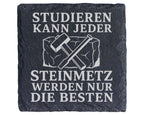 Schiefer Untersetzer Studieren kann jeder Steinmetz werden nur die Bes – Bild 1