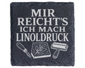 Schiefer Untersetzer Mir reichts ich mach Linoldruck - Geschenk für Kü – Bild 1