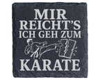 Schiefer Untersetzer Mir reichts ich geh zum Karate - Geschenk für Kar – Bild 1