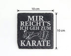 Schiefer Untersetzer Mir reichts ich geh zum Karate - Geschenk für Kar – Bild 4