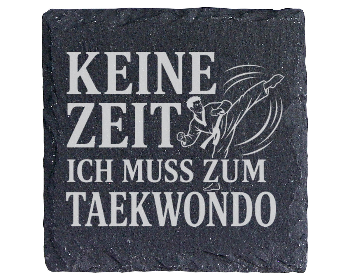 Schiefer Untersetzer Keine Zeit ich muss zum Taekwondo - Geschenk für  – Bild 1