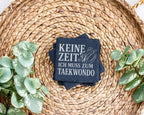 Schiefer Untersetzer Keine Zeit ich muss zum Taekwondo - Geschenk für  – Bild 3