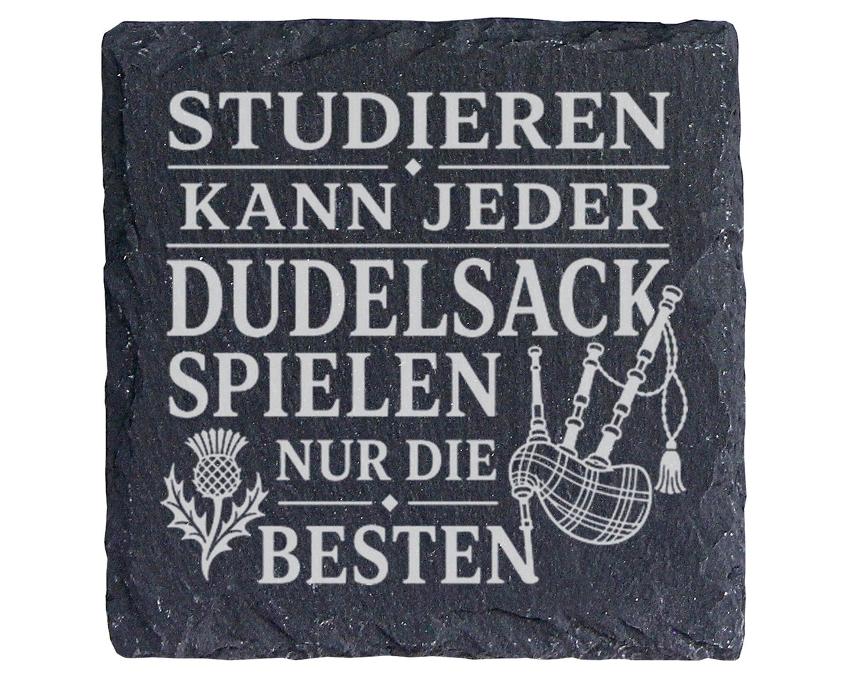 Schiefer Untersetzer Studieren kann jeder Dudelsack spielen nur die Be – Bild 1