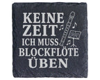 Schiefer Untersetzer Keine Zeit ich muss Blockflöte üben - Geschenk fü – Bild 1