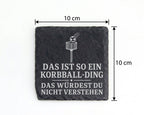 Schiefer Untersetzer Das ist so ein Korbball Ding - Geschenk für Spiel – Bild 4