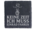 Schiefer Untersetzer Keine Zeit ich muss Einrad fahren - Geschenk für  – Bild 1