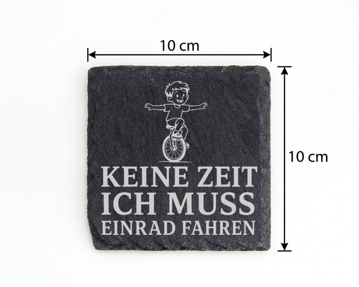 Schiefer Untersetzer Keine Zeit ich muss Einrad fahren - Geschenk für  – Bild 4
