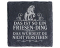 Schiefer Untersetzer Das ist so ein Friesen Ding - Geschenk für Reiter – Bild 1