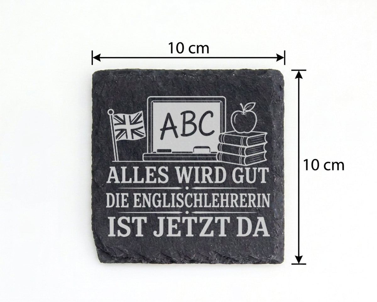 Schiefer Untersetzer Alles wird gut die Englischlehrerin ist jetzt da  – Bild 4