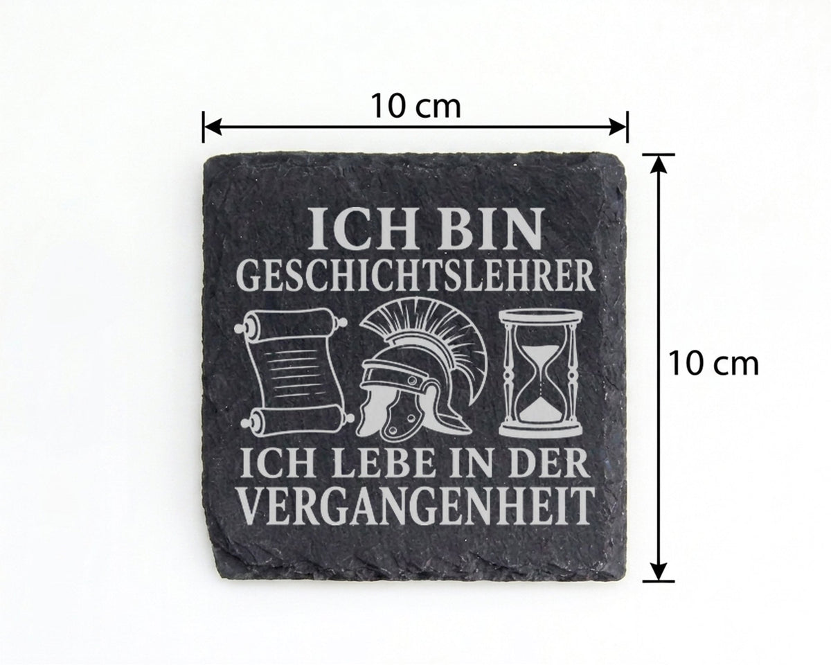 Schiefer Untersetzer Ich bin Geschichtslehrer und lebe in der Vergange – Bild 4