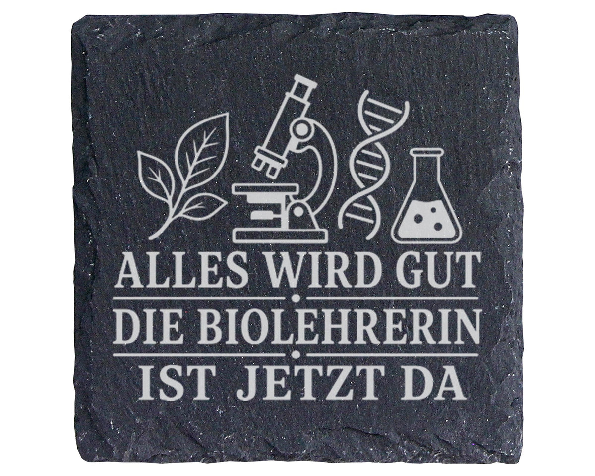 Schiefer Untersetzer Alles wird gut die Biolehrerin ist jetzt da - Ges – Bild 1