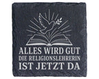 Schiefer Untersetzer Alles wird gut die Religionslehrerin ist jetzt da – Bild 1
