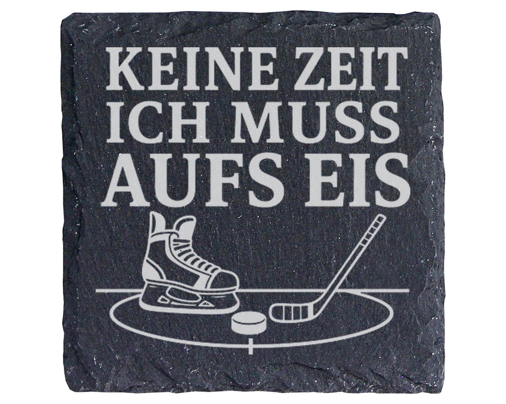 Schiefer Untersetzer Keine Zeit ich muss aufs Eis - Geschenk für Eisho – Bild 1
