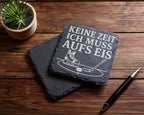 Schiefer Untersetzer Keine Zeit ich muss aufs Eis - Geschenk für Eisho – Bild 5