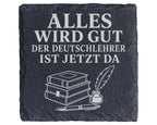 Schiefer Untersetzer Alles wird gut der Deutschlehrer ist jetzt da - G – Bild 1