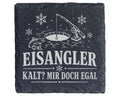 Schiefer Untersetzer Eisangler kalt mir doch egal - Eisangeln Geschenk – Bild 1
