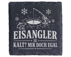 Schiefer Untersetzer Eisangler kalt mir doch egal - Eisangeln Geschenk – Bild 1