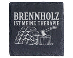 Schiefer Untersetzer Brennholz ist meine Therapie - Geschenk für Holzm – Bild 1