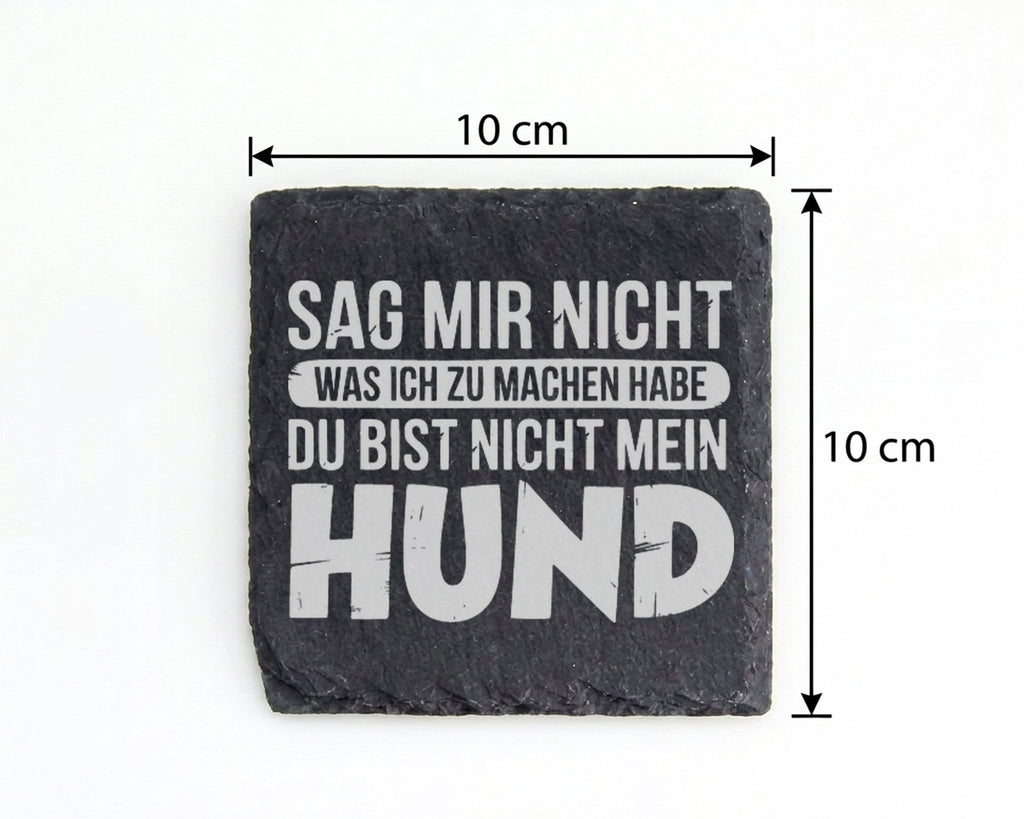 Schiefer Untersetzer Du Bist Nicht Mein Hund Spruch - Lustiges Geschen – Bild 4