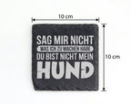 Schiefer Untersetzer Du Bist Nicht Mein Hund Spruch - Lustiges Geschen – Bild 4