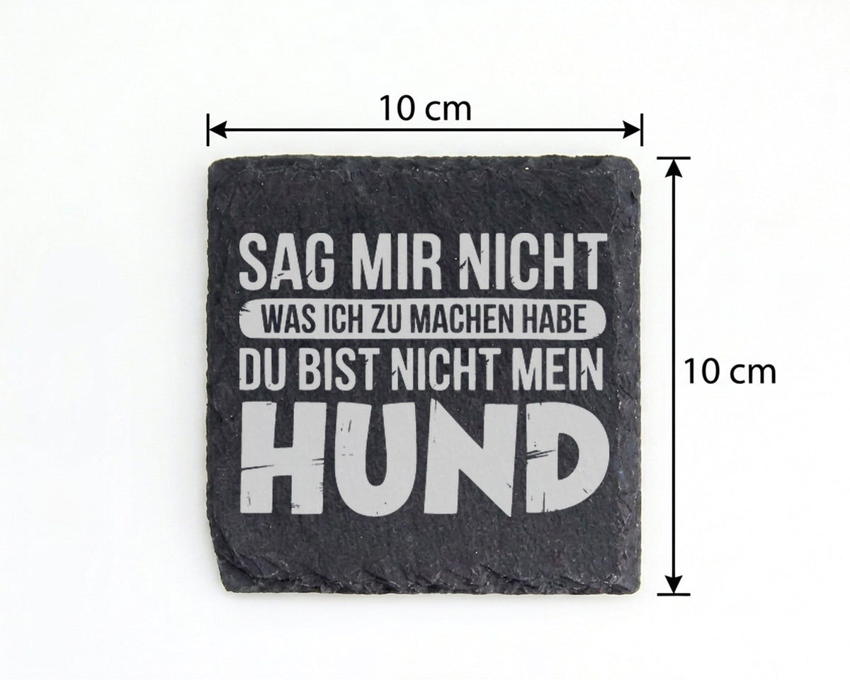 Schiefer Untersetzer Du Bist Nicht Mein Hund Spruch - Lustiges Geschen – Bild 4