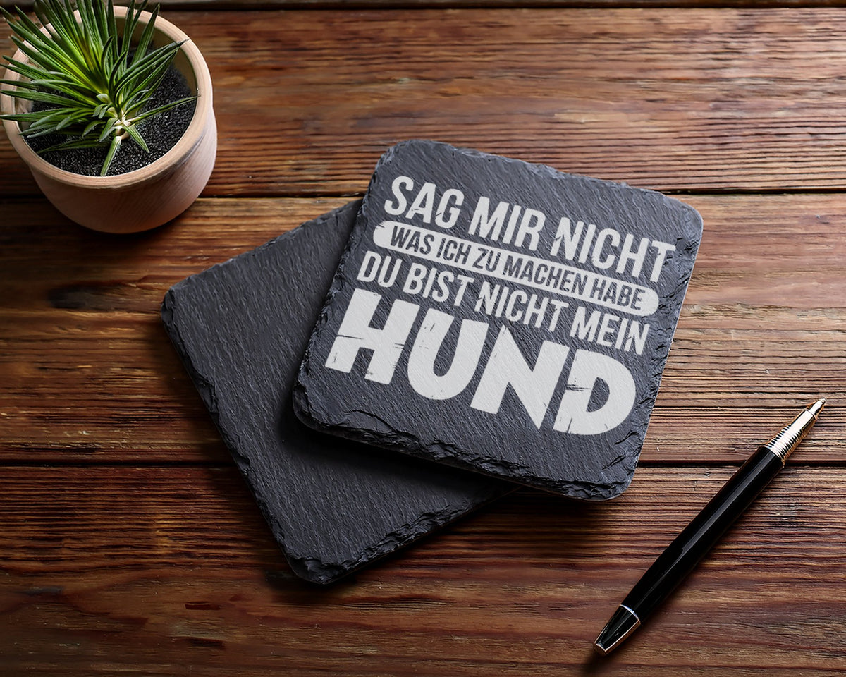 Schiefer Untersetzer Du Bist Nicht Mein Hund Spruch - Lustiges Geschen – Bild 5