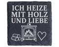 Schiefer Untersetzer Ich heize mit Holz und Liebe - Kaminofen Geschenk – Bild 1