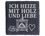 Schiefer Untersetzer Ich heize mit Holz und Liebe - Kaminofen Geschenk – Bild 1