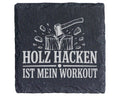 Schiefer Untersetzer Holz hacken ist mein Workout - Lustiges Geschenk  – Bild 1