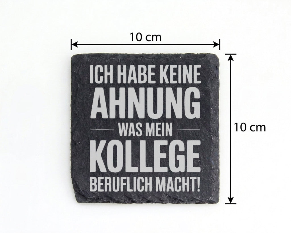 Schiefer Untersetzer Keine Ahnung Was Mein Kollege Macht - Lustiges Ge – Bild 4