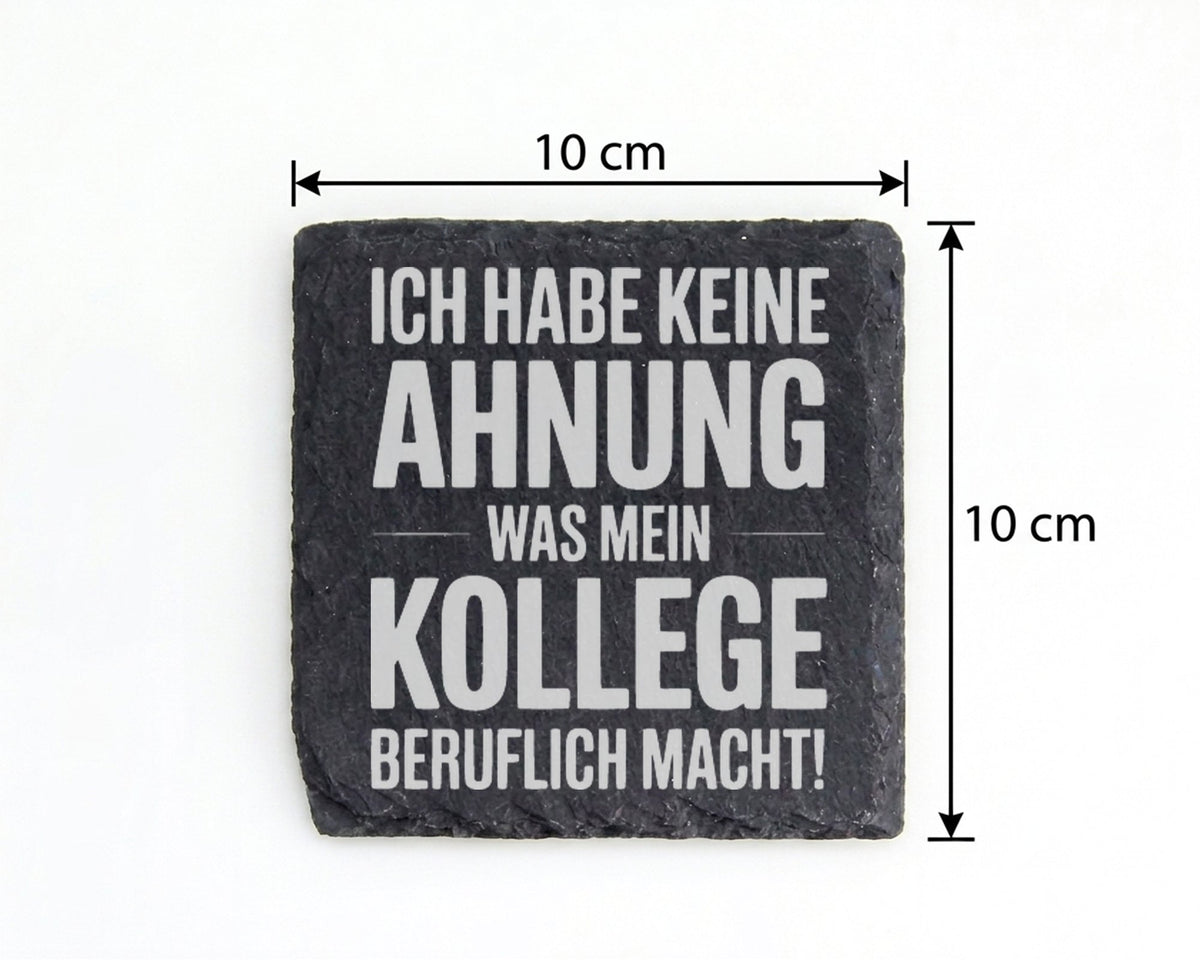 Schiefer Untersetzer Keine Ahnung Was Mein Kollege Macht - Lustiges Ge – Bild 4