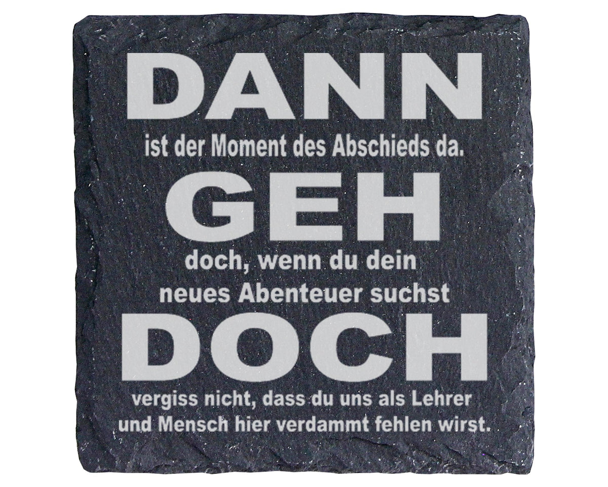 Schiefer Untersetzer Dann Geh Doch Abschiedsspruch - Geschenk Für Lehr – Bild 1