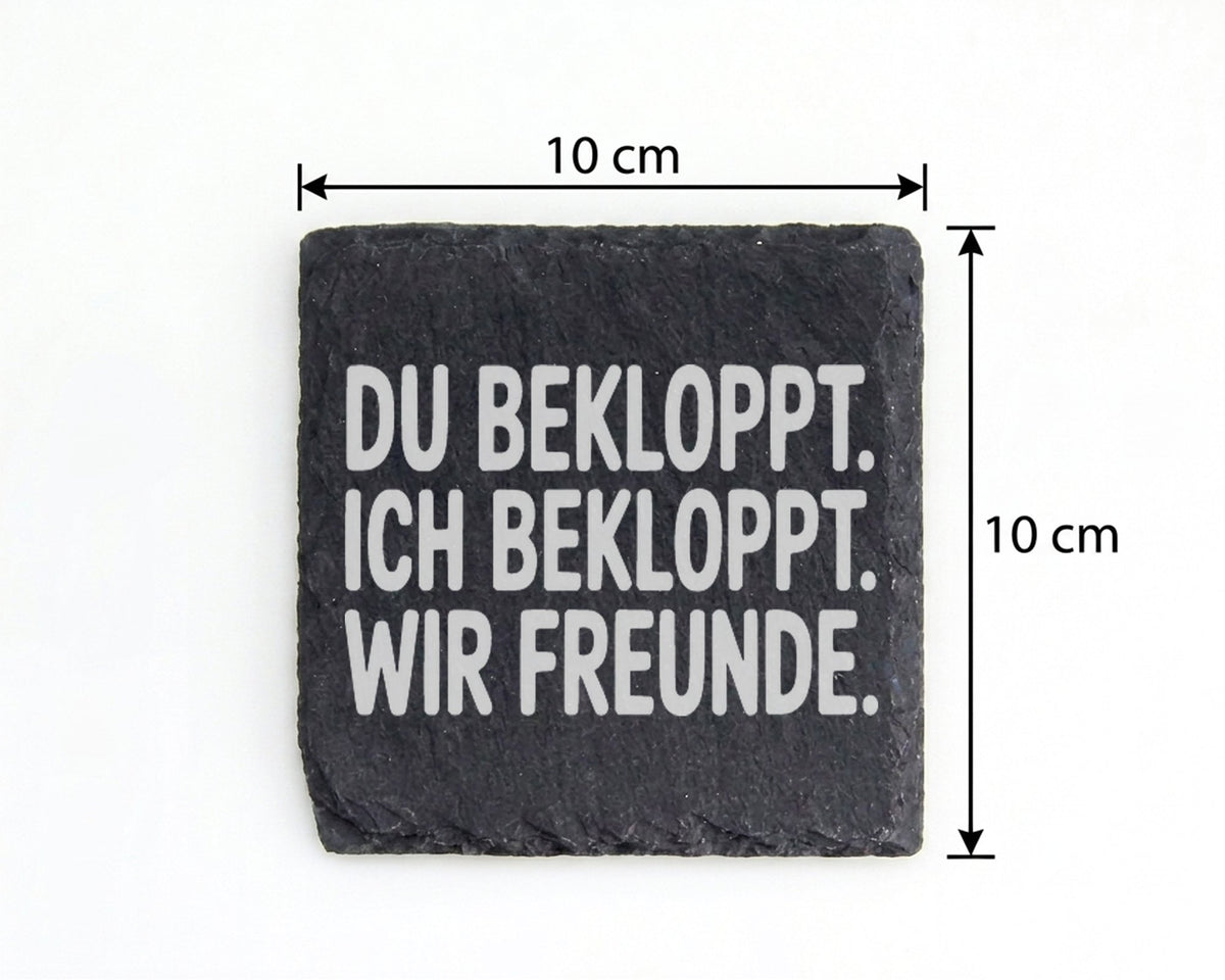 Schiefer Untersetzer Du Bekloppt Ich Wir Freunde - Geschenk für Beste  – Bild 4