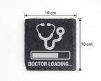 Schiefer Untersetzer Doctor Loading - Geschenk für Medizinstudenten An – Bild 4
