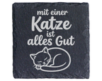 Schiefertafel Untersetzer Katze mit einer Katze ist alles Gut, Geschen – Bild 1