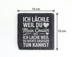 Schiefer Untersetzer Cousin Spruch Ich Lächle Und Lache - Lustiges Ges – Bild 4