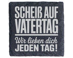 Schiefer Untersetzer Scheiß Auf Vatertag Wir Lieben Dich Jeden Tag - G – Bild 1