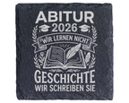 Schiefer Untersetzer Abitur 2026 Wir Schreiben Geschichte - Geschenk F – Bild 1