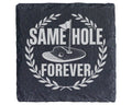 Schiefer Untersetzer Golf Same Hole Forever - Witziges Geschenk für Go – Bild 1