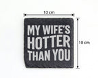Schiefer Untersetzer My Wife's Hotter Than You - Lustiges Geschenk für – Bild 4