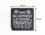 Schiefer Untersetzer Big Supporter Of Human Rights - Geschenk Für Akti – Bild 4