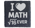 Schiefer Untersetzer I Love Math Forever Wurzel 16 Witz - Geschenk für – Bild 1