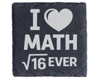 Schiefer Untersetzer I Love Math Forever Wurzel 16 Witz - Geschenk für – Bild 1