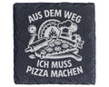 Schiefer Untersetzer Aus Dem Weg Ich Muss Pizza Machen - Geschenk für  – Bild 1