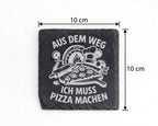 Schiefer Untersetzer Aus Dem Weg Ich Muss Pizza Machen - Geschenk für  – Bild 4